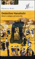 Detective Hanshichi. Misteri e indagini nell'antica Edo