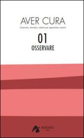 Aver cura. Osservare, stimolare, tutelare per apprendere insieme: 1