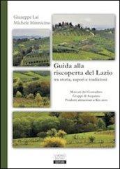 Guida alla riscoperta del Lazio tra storia, sapori e tradizioni. Mercati del contadino, gruppi d'acquisto, prodotti a km zero