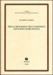 Per la biografia dell'umanista Giovanni Marcanova