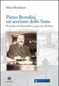 Pietro Bertolini. Un servitore dello Stato. Da sindaco di Montebelluna al governo del paese