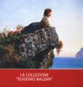 La collezione «Eugenio Balzan». Ediz. illustrata