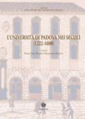 L'Università di Padova nei secoli (1222-1600). Documenti di storia dell'Ateneo