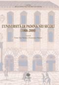 L'Università di Padova nei secoli (1806-2000). Documenti di storia dell'Ateneo