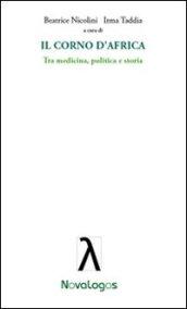 Il Corno d'Africa. Tra medicina politica e storia