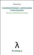 Cooperativismo, capitalismo e socialismo. Una nuova stella polare per la sinistra