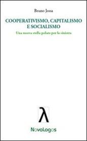 Cooperativismo, capitalismo e socialismo. Una nuova stella polare per la sinistra