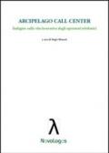 Arcipelago call center. Indagine sulla vita lavorativa degli operatori telefonici