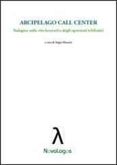 Arcipelago call center. Indagine sulla vita lavorativa degli operatori telefonici