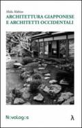 Architettura giapponese e architetti occidentali. Ediz. illustrata
