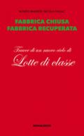 Fabbrica chiusa, fabbrica recuperata. Tracce di un nuovo ciclo di lotte di classe