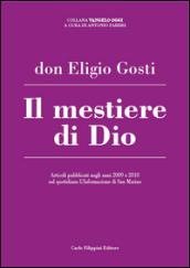 Il mestiere di Dio. Articoli pubblicati negli anni 2009 e 2010 sul quotidiano L'Informazione di San Marino