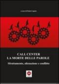 Call center la morte delle parole sfruttamento, alineazione e conflitto