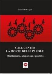 Call center la morte delle parole sfruttamento, alineazione e conflitto