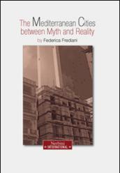 The mediterranean city between myth and reality. Ediz. italiana, inglese, tedesca e francese