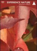 Experience nature. Autumn colors. Con DVD