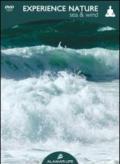 Experience nature. Sea & wind. Con DVD