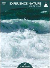 Experience nature. Sea & wind. Con DVD