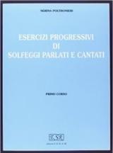 Esercizi progressivi di solfeggi parlati e cantati. Per la scuola secondaria di primo grado