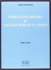 Esercizi progressivi di solfeggi parlati e cantati. Per la scuola secondaria di primo grado