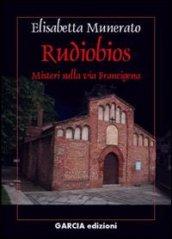 Rudiobios. Misteri sulla via Francigena