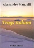 Trogs italiani