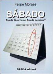 Sàbado. Dia de guarda ou dia de semana