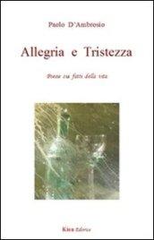 Allegria e tristezza. Poesie sui fatti della vita