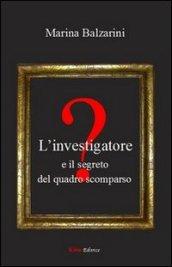 L'investigatore e il segreto del quadro scomparso