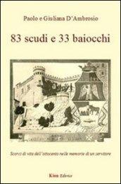 83 scudi e 33 baiocchi. Scorci di vita dell'Ottocento nelle memorie di un servitore