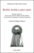 Beddu, beddu e pure santo. Dialogo semiserio di due donne intorno all'eroe dei Due Mondi con contorno di cantastorie e intermezzi musicali