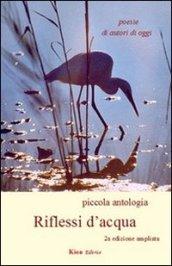 Riflessi d'acqua. Poesie di autori di oggi