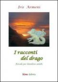 I racconti del drago. Favole per bambini adulti