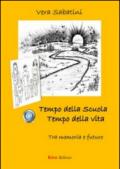 Tempo della scuola. Tempo della vita. Tra memoria e futuro