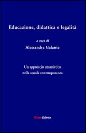 Educazione, didattica e legalità. Un approccio umanistico nella scuola contemporanea