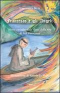 Francesco e gli Angeli. Storie raccolte dalle fonti della vita di san Francesco