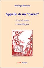 Appello di un «pazzo». Versi di rabbia e riconciliazione