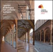 I portici di Bologna nel contesto europeo-Bologna's porticos in the european context. Con inserto fotografico a colori. Ediz. bilingue