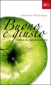 Buono è giusto. Il welfare che costruiremo insieme