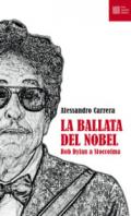 La ballata del Nobel. Bob Dylan a Stoccolma