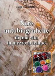 Note autobiografiche di una vita in mezzo al tempo