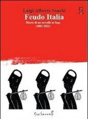 Feudo Italia. Diario di un cervello in fuga (2001-2011)