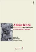 Anima lunga. Conversazione con Furio Colombo su cose da lui scritte e da lui fatte