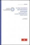 La fase transitoria del federalismo municipale. Aspetti quantitativi, contabili e fiscali delle nuove entrate comunali