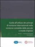 Guida all'utilizzo dei principi di revisione internazionali nella revisione contabile delle piccole e medie imprese: 1