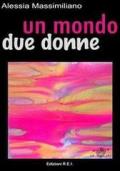 Un mondo due donne