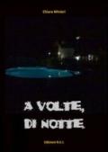 A volte, di notte