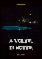 A volte, di notte