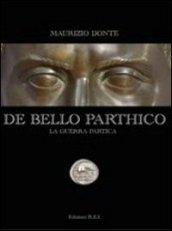 De Bello Parthico-La guerra Partica