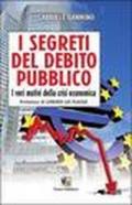 I segreti del debito pubblico. I veri motivi della crisi economica